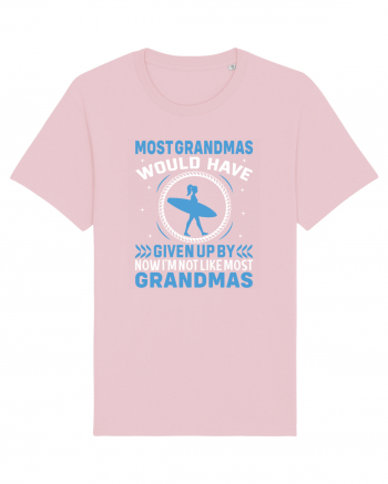 Most grandmas would have given up by now I'm not like most grandmas Cotton Pink