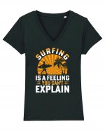 Surfing is a feeling you can't explain Tricou mânecă scurtă guler V Damă Evoker