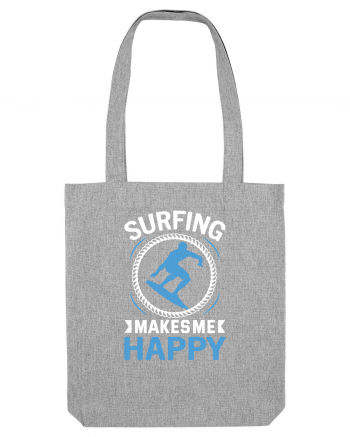 Surfing Makes Me Happy Heather Grey