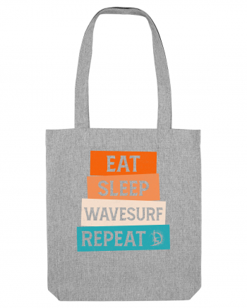 Eat Sleep Wavesurf Repeat Heather Grey