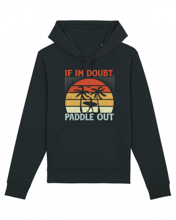 If in doubt paddle out Black