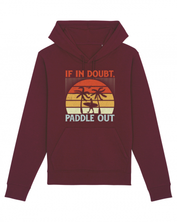 If in doubt paddle out Burgundy