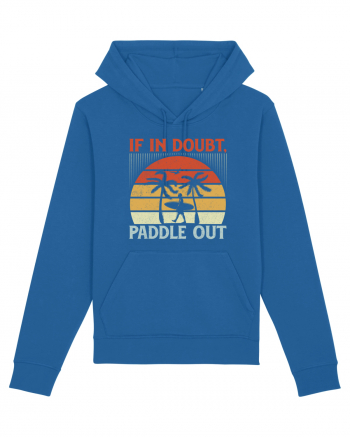 If in doubt paddle out Royal Blue