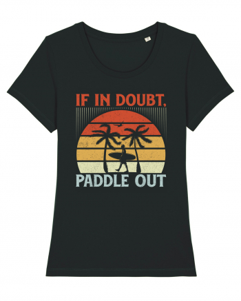 If in doubt paddle out Black