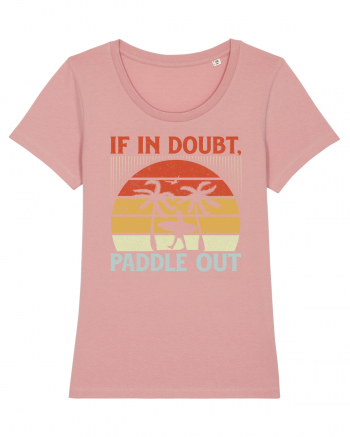 If in doubt paddle out Canyon Pink