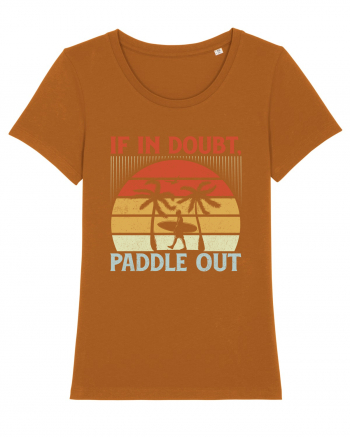 If in doubt paddle out Roasted Orange