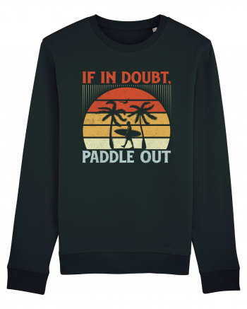 If in doubt paddle out Black