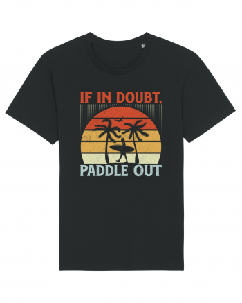 If in doubt paddle out Black