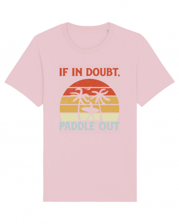 If in doubt paddle out Cotton Pink