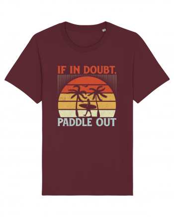 If in doubt paddle out Burgundy