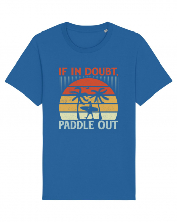 If in doubt paddle out Royal Blue