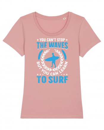 You can't stop the waves, but you can learn to surf Canyon Pink