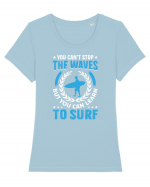 You can't stop the waves, but you can learn to surf Tricou mânecă scurtă guler larg fitted Damă Expresser