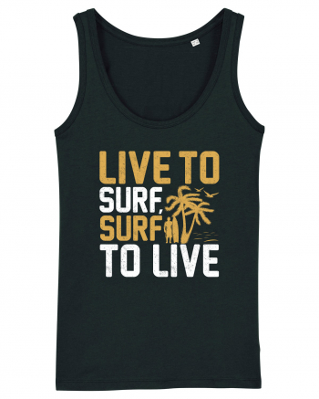 Live to surf, surf to live Black