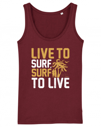 Live to surf, surf to live Burgundy