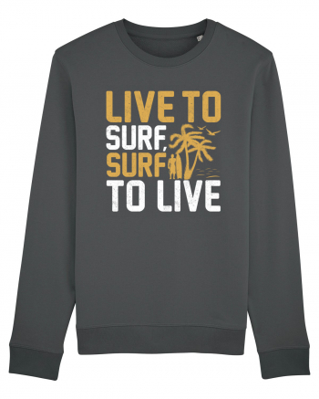 Live to surf, surf to live Anthracite