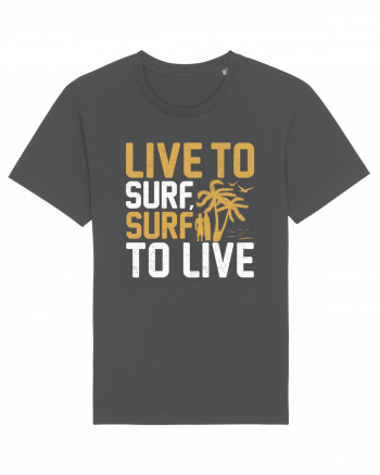 Live to surf, surf to live Anthracite