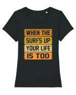 When the surf's up, your life is too Tricou mânecă scurtă guler larg fitted Damă Expresser