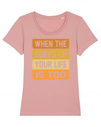When the surf's up, your life is too Canyon Pink