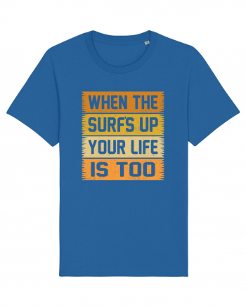 When the surf's up, your life is too Royal Blue