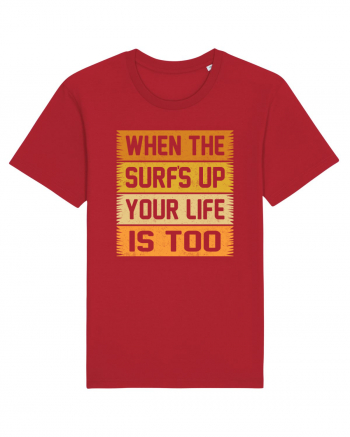 When the surf's up, your life is too Red