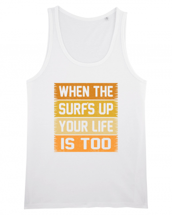 When the surf's up, your life is too White