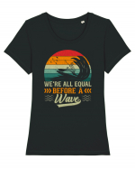 We're all equal before a wave Tricou mânecă scurtă guler larg fitted Damă Expresser