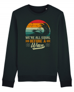 We're all equal before a wave Bluză mânecă lungă Unisex Rise