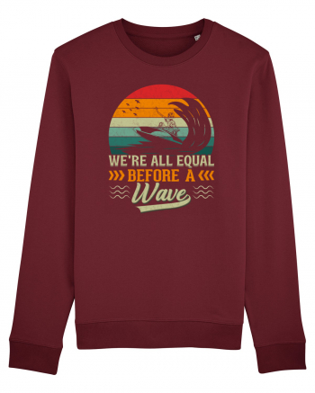 We're all equal before a wave Burgundy