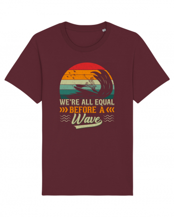 We're all equal before a wave Burgundy