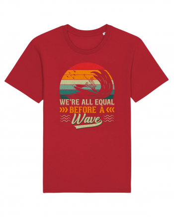 We're all equal before a wave Red