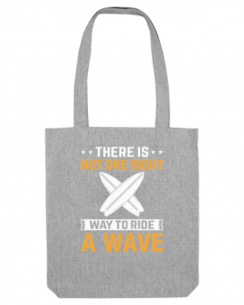 There is not one right way to ride a wave Heather Grey