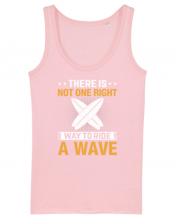 There is not one right way to ride a wave Cotton Pink