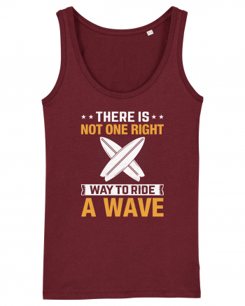 There is not one right way to ride a wave Burgundy