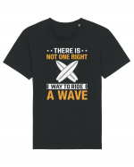 There is not one right way to ride a wave Tricou mânecă scurtă Unisex Rocker