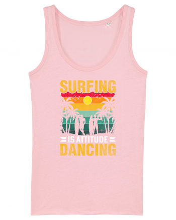 Surfing is attitude dancing Cotton Pink