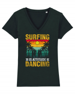 Surfing is attitude dancing Tricou mânecă scurtă guler V Damă Evoker