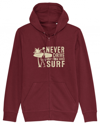 Never drive away from good surf Burgundy