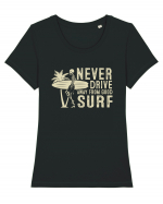 Never drive away from good surf Tricou mânecă scurtă guler larg fitted Damă Expresser