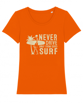 Never drive away from good surf Bright Orange