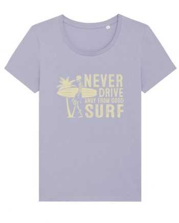 Never drive away from good surf Lavender