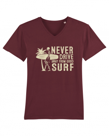 Never drive away from good surf Burgundy