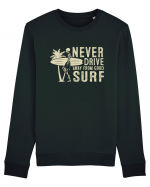 Never drive away from good surf Bluză mânecă lungă Unisex Rise