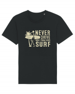 Never drive away from good surf Tricou mânecă scurtă Unisex Rocker