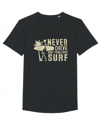 Never drive away from good surf Black