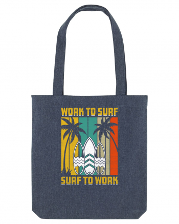 Work to surf, surf to work Midnight Blue