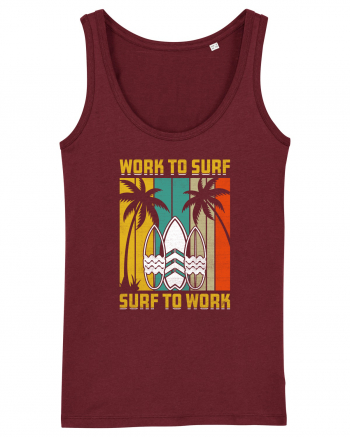 Work to surf, surf to work Burgundy