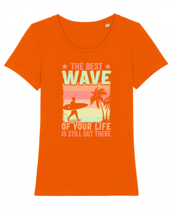 The best wave of your life is still out there Bright Orange