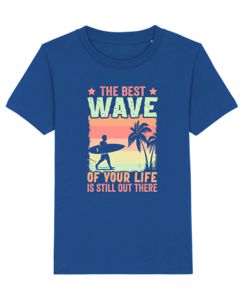 The best wave of your life is still out there Majorelle Blue