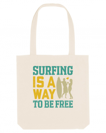 Surfing is a way to be free Natural